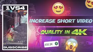 How To Increase Free fire Shorts Video quality / upload 4k short video - Rohit Ff 69