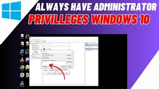 How To Always Have Administrator Privileges Windows 10 | Quick & Easy