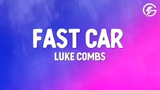 Luke Combs - Fast Car (Lyrics)