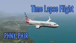 Time lapse - Full Flight | PHNY-PHJR | X-Plane 10 Mobile