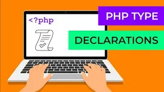 PHP Type Declarations: make your PHP code easier to read, and simpler to use