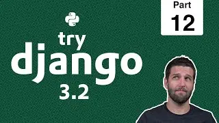 12 - Enriching a View with Data - Python & Django 3.2 Tutorial Series