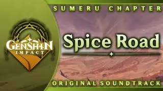 Spice Road | Genshin Impact Original Soundtrack: Sumeru Chapter