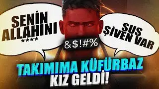 TAKIMIMDAKİ KIZ ALLAHA S*VDÜ! BİZİ TOXİCLEDİ! | VALORANT DERECELİ