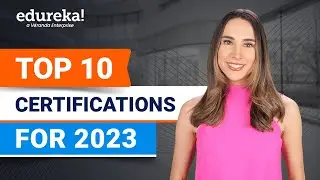 Top 10 Certifications For 2023 | Highest Paying Certifications | Best IT Certifications | Edureka