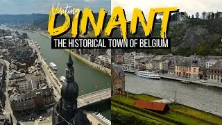 Visiting Dinant | The Historical Town of Belgium