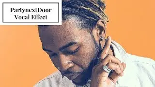 PARTYNEXTDOOR (PND) Vocal Effect Tutorial easy way to get the same effect