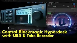 Control Hyperdeck with Unreal 5 & Take Recorder