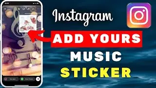 Add Yours Music Instagram Story Sticker Tutorial