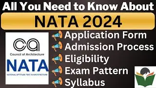 NATA 2024 Complete Details, Application Form, Dates, Eligibility, Syllabus, Pattern, Admit Card