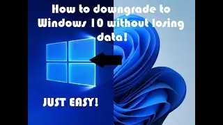 How to downgrade to Windows 10 without losing data! | MS | JUST EASY