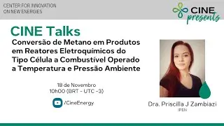 CINE Talks: Conversão de Metano em Produtos em Reatores Eletroquímicos do ....