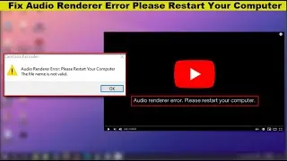 How to Fix Audio Renderer Error Please Restart Your Computer in Windows 10