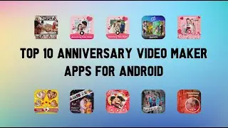 10 Best Anniversary Video Maker Apps For Android