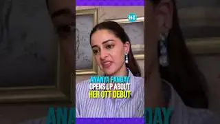 Actor Ananya Panday Opens Up About Her OTT Debut | Call Me Bae