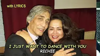 I JUST WANT TO DANCE WITH YOU – RICHIE  (lyrics)