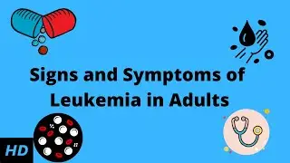 Signs and Symptoms of Leukemia in Adults