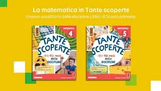 La matematica in Tante scoperte, il nuovo sussidiario delle discipline LANG di Scuola primaria