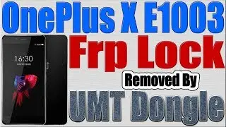 How To Remove Frp Lock in OnePlus E1003 by UMT Dongle