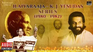 Ilaiyaraaja - K. J. Yesudas Series (1980 - 1982) | Evergreen Songs in Tamil | 80s Tamil Hits