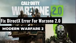 How To Fix DirectX Error For Warzone 2.0 || Modern Warfare 2 (2024)