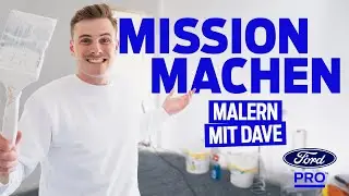 Mission Machen | EP2 | Malern mit Dave | Ford Pro