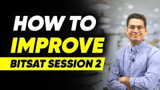 🔥 Learnings from Session 1 for BITSAT Session 2 | Lets go Pilani