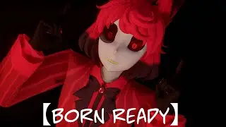 [ MMD x Hazbin Hotel ] || Alastor【Born Ready】