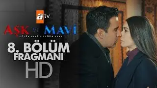 Aşk ve Mavi 8. Bölüm Fragmanı - atv