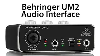 Behringer UM2 Audio Interface Review