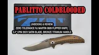 Unboxing & Review: Zero Tolerance RJ Martin 0609 Knife, 3.4" CPM 20CV Blade, Bronze Titanium Handle.