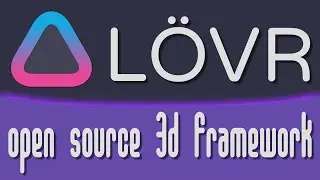 LÖVR -- An Awesome 3D Framework For Code LÖVERs