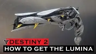 Destiny 2 | How to Get Lumina | Exotic Hand Cannon Quest