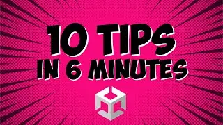 10 Unity Tips You (Probably) Didnt Know About