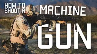 How to shoot m240 like a Pro: Standing, Kneeling, Prone | Tactical Rifleman