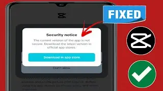 Versi aplikasi saat ini tidak aman capcut | Perbaiki pemberitahuan Keamanan capcut