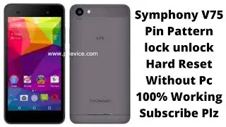 Symphony V75 Hard Reset Pin& Patten Lock Unlock Without Pc 1000% Working Bangla Tutorial