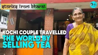 Kochi Couple Travelled To 26 Countries In 14 Years By Selling Tea | Stories From Bharat| Curly Tales