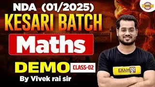 NDA/NA 01/2025(KESARI BATCH) || MATHS || DEMO CLASS-02 || BY VIVEK RAI SIR