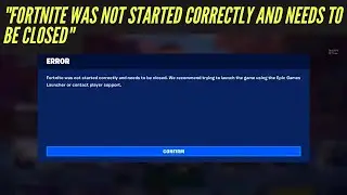 "Fortnite Was Not Started Correctly And Needs  To Be Closed" - FIXED 2024