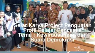 Gelar Karya Project Penguatan Profil Pelajar Pancasila (P5)Tema, Kewirausahaan dan Suara Demokrasi