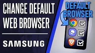 How to Change Default Browser on Samsung Phone