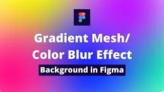 How to create Mesh Gradient Background in Figma | Gradient Effect | Color Blur Background Effect