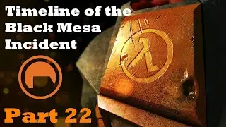 Timeline of the Black Mesa Incident (Part 22)