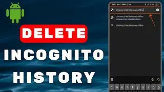 How to Delete Incognito History on Android - Chrome Browser