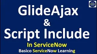 Servicenow GlideAjax Script Include Example | Asynchronous Glideajax in Servicenow