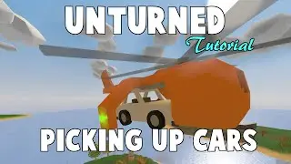 Unturned | How To Pick Up Vehicles With The Skycrane