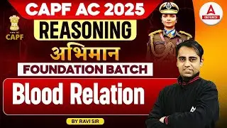 Reasoning for CAPF AC 2025  | Blood Relation for CAPF AC #2 | By Ravi Sir