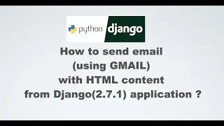 How to send email (using GMAIL) with HTML content from Django application ?