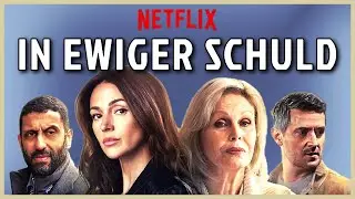 IN EWIGER SCHULD Kritik Review German Deutsch (2024) Netflix / SERIENCHECK / Staffel 1 / Season 1